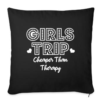 Girls Trip Cheaper Than Therapy - Sofa pillowcase 17,3'' x 17,3'' (45 x 45 cm) - black - Front