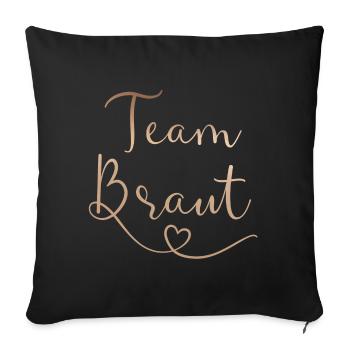 Team Braut / Crew / JGA Jungesellinnenabschied - Sofakissenbezug 45 x 45 cm - Schwarz - Vorne
