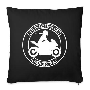Motorcyclist life is better with a motorcycle - Sofa pillowcase 17,3'' x 17,3'' (45 x 45 cm) - black - Front