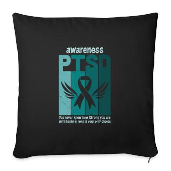 Ptsd You Never Know How Strong You Are - Sofa pillowcase 17,3'' x 17,3'' (45 x 45 cm) - black - Front