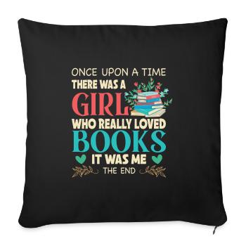 Once Upon A Time Girl Loved Books for book lovers - Sofa pillowcase 17,3'' x 17,3'' (45 x 45 cm) - black - Front