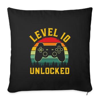 Level 10 unlocked t-shirt level 10 complete - Sofa pillowcase 17,3'' x 17,3'' (45 x 45 cm) - black - Front