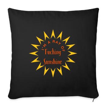 I am A Ray of Fucking Sunshine | Christmas Gift - Sofa pillowcase 17,3'' x 17,3'' (45 x 45 cm) - black - Front