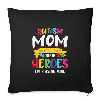 Autism Mom I’m Raising My Hero Mother - Sofa pillowcase 17,3'' x 17,3'' (45 x 45 cm) - black - Front