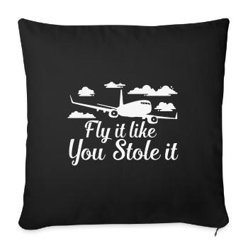 Fly It Like You Stole It Funny Pilot - Sofa pillowcase 17,3'' x 17,3'' (45 x 45 cm) - black - Front