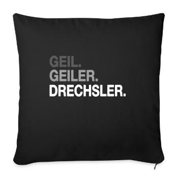 Geil Geiler Drechsler - Sofakissenbezug 45 x 45 cm - Schwarz - Vorne