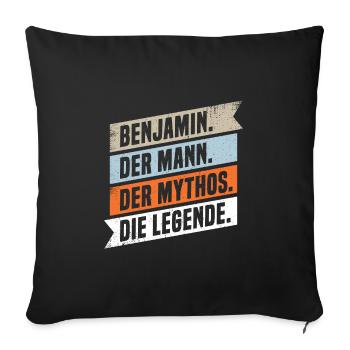 Benjamin Der Mann Der Mythos Die Legende - Sofakissenbezug 45 x 45 cm - Schwarz - Vorne