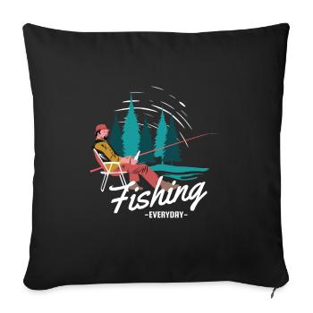 Funny Fishing Quote Fishing Everyday - Sofa pillowcase 17,3'' x 17,3'' (45 x 45 cm) - black - Front