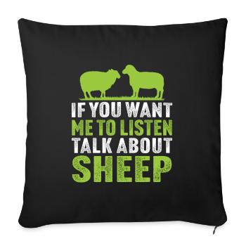if you want me to listen talk about sheep - Sofa pillowcase 17,3'' x 17,3'' (45 x 45 cm) - black - Front