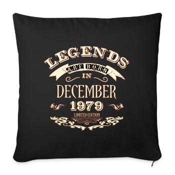 Legends are born in December 1979 - Sofa pillowcase 17,3'' x 17,3'' (45 x 45 cm) - black - Front