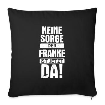 Franken Franke Fränkin Fränkisch Heimat Spruch - Sofakissenbezug 45 x 45 cm - Schwarz - Vorne