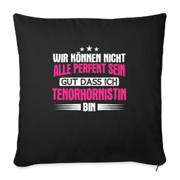 Tenorhorn Blasinstrument Tenorhornistin Spruch - Sofakissenbezug 45 x 45 cm - Schwarz - Vorne