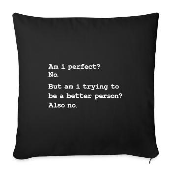 Suis-je parfait Pas de citation drôle - Housse de coussin décorative 45 x 45 cm - noir - Devant