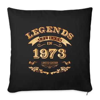Legends are born in 1973 - Sofa pillowcase 17,3'' x 17,3'' (45 x 45 cm) - black - Front