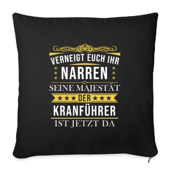 Kranführer Kran Baustelle Kranfahrer Spruch - Sofakissenbezug 45 x 45 cm - Schwarz - Vorne