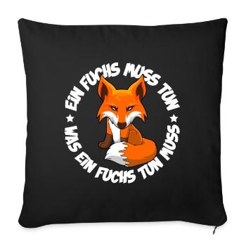 Ein Fuchs muss tun was ein Fuchs tun muss - Sofakissenbezug 45 x 45 cm - Schwarz - Vorne