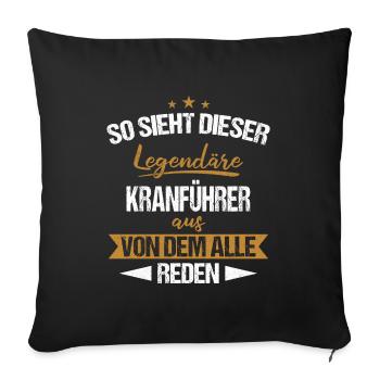 Kranführer Kran Baustelle Kranfahrer Spruch - Sofakissenbezug 45 x 45 cm - Schwarz - Vorne