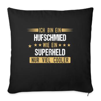 Hufschmied Hufe Schmied Tierhufen Hufeisen Spruch - Sofakissenbezug 45 x 45 cm - Schwarz - Vorne