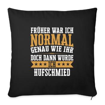 Hufschmied Hufe Schmied Tierhufen Hufeisen Spruch - Sofakissenbezug 45 x 45 cm - Schwarz - Vorne