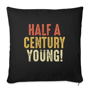 Half a Century Young 50th Birthday Dad Mom Gift - Sofa pillowcase 17,3'' x 17,3'' (45 x 45 cm) - black - Front
