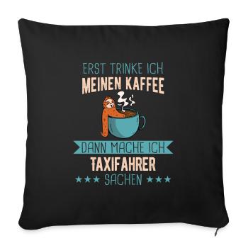 Taxifahrer Taxi Chauffeur Spruch - Sofakissenbezug 45 x 45 cm - Schwarz - Vorne