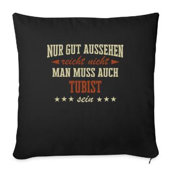 Tuba Tubist Tubaspieler Instrument Spruch - Sofakissenbezug 45 x 45 cm - Schwarz - Vorne