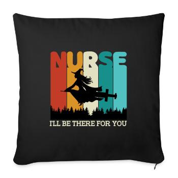 Nurse Quote Witch Nurse I Will Be There For You - Sofa pillowcase 17,3'' x 17,3'' (45 x 45 cm) - black - Front