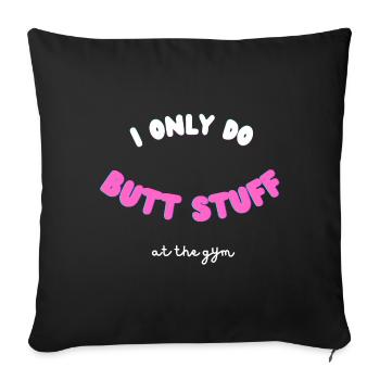 Funny Fitness Sport Saying - Butt Stuff - Sofa pillowcase 17,3'' x 17,3'' (45 x 45 cm) - black - Front