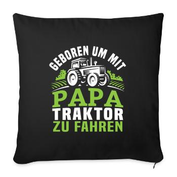 Geboren um mit papa traktor zu fahren - Sofakissenbezug 45 x 45 cm - Schwarz - Vorne