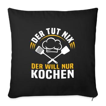 der tut nix der will nur kochen - Sofakissenbezug 45 x 45 cm - Schwarz - Vorne