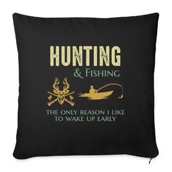 Hunting Fishing Hunter Fishermen Outdoor Funny - Sofa pillowcase 17,3'' x 17,3'' (45 x 45 cm) - black - Front