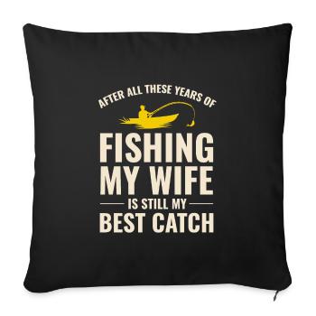 Fishing Fish Boat Outdoor Hobby Wife Funny Joke - Sofa pillowcase 17,3'' x 17,3'' (45 x 45 cm) - black - Front