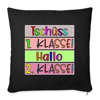 Grundschule Tschüss 1. Klasse Hallo 2. Klasse - Sofakissenbezug 45 x 45 cm - Schwarz - Vorne