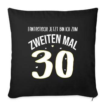 Geburtstag 60 Jahre Frau 2. mal 30 Geschenk - Sofakissenbezug 45 x 45 cm - Schwarz - Vorne