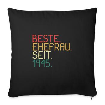 Beste Ehefrau Seit 1945 - Jahrestag Geschenk - Sofakissenbezug 45 x 45 cm - Schwarz - Vorne