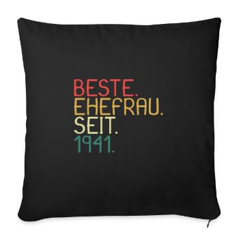 Beste Ehefrau Seit 1941 - Jahrestag Geschenk - Sofakissenbezug 45 x 45 cm - Schwarz - Vorne
