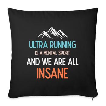 Ultra Running is a Mental Sport & We're All Insane - Sofa pillowcase 17,3'' x 17,3'' (45 x 45 cm) - black - Front