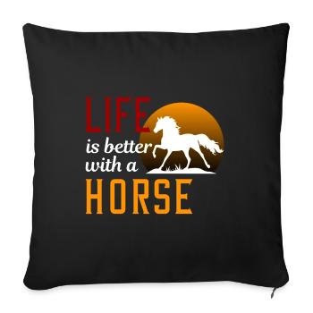 Life is better with a horse - Sofa pillowcase 17,3'' x 17,3'' (45 x 45 cm) - black - Front