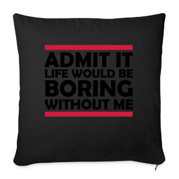 vie ennuyeuse sans moi - Housse de coussin décorative 45 x 45 cm - noir - Devant