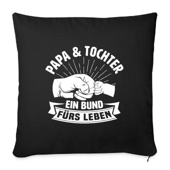 papa und tochter ein bund fürs leben - Sofakissenbezug 45 x 45 cm - Schwarz - Vorne