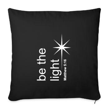 Christian Design Be the Light Matthäus 5 Vers 16 - Sofakissenbezug 45 x 45 cm - Schwarz - Vorne
