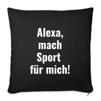Alexa mach Sport - Lustiger Fitness Sport Spruch - Sofakissenbezug 45 x 45 cm - Schwarz - Vorne