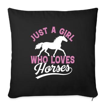 Just A Girl Who Loves Horses - Sofa pillowcase 17,3'' x 17,3'' (45 x 45 cm) - black - Front