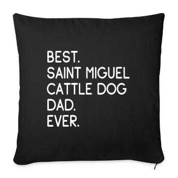 Saint Miguel Cattle Dog Dad - Sofa pillowcase 17,3'' x 17,3'' (45 x 45 cm) - black - Front
