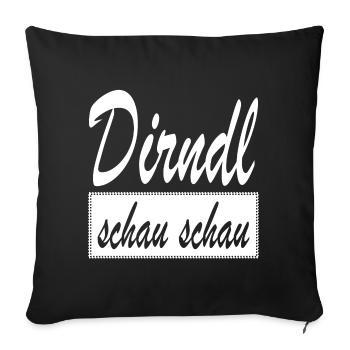 Dirndl schau schau Dialekt Wien Österreich - Sofakissenbezug 45 x 45 cm - Schwarz - Vorne