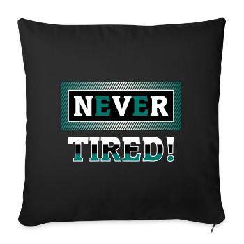 Never tired - Sofakissenbezug 45 x 45 cm - Schwarz - Vorne