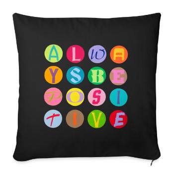 Always be positive - Sofa pillowcase 17,3'' x 17,3'' (45 x 45 cm) - black - Front