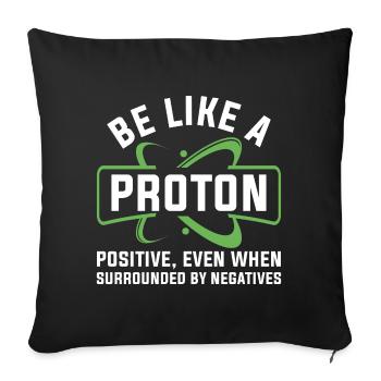 Soyez comme un proton - Housse de coussin décorative 45 x 45 cm - noir - Devant