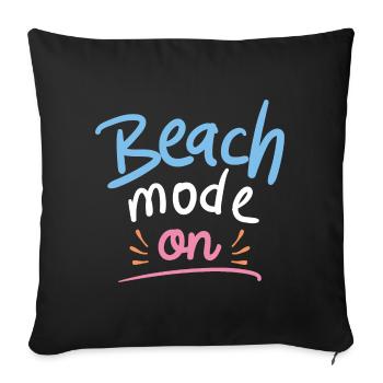 Beach Mode On - Sofa pillowcase 17,3'' x 17,3'' (45 x 45 cm) - black - Front