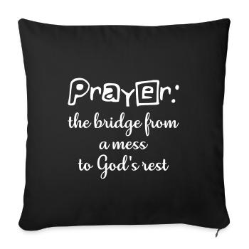 Christian Design Prayer, The Bridge from a Mess - Sofa pillowcase 17,3'' x 17,3'' (45 x 45 cm) - black - Front
